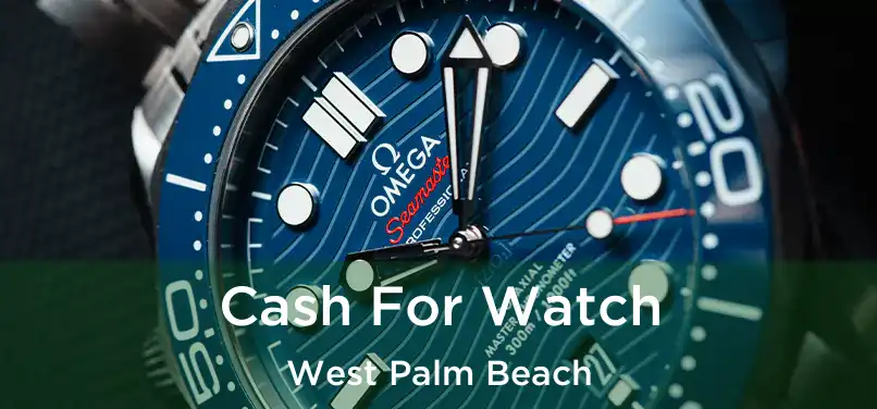 Cash For Watch West Palm Beach