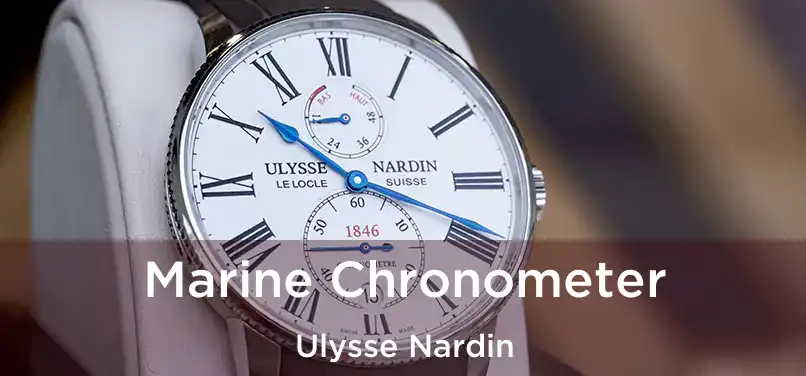 Marine Chronometer Ulysse Nardin