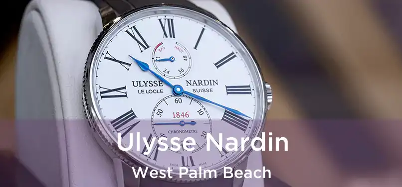 Ulysse Nardin West Palm Beach