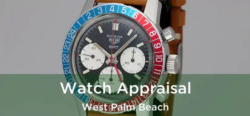 Watch Appraisal West Palm Beach