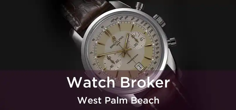 Watch Broker West Palm Beach