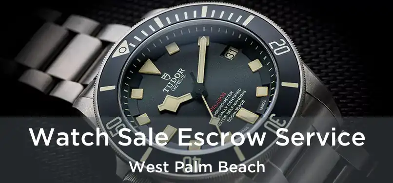 Watch Sale Escrow Service West Palm Beach